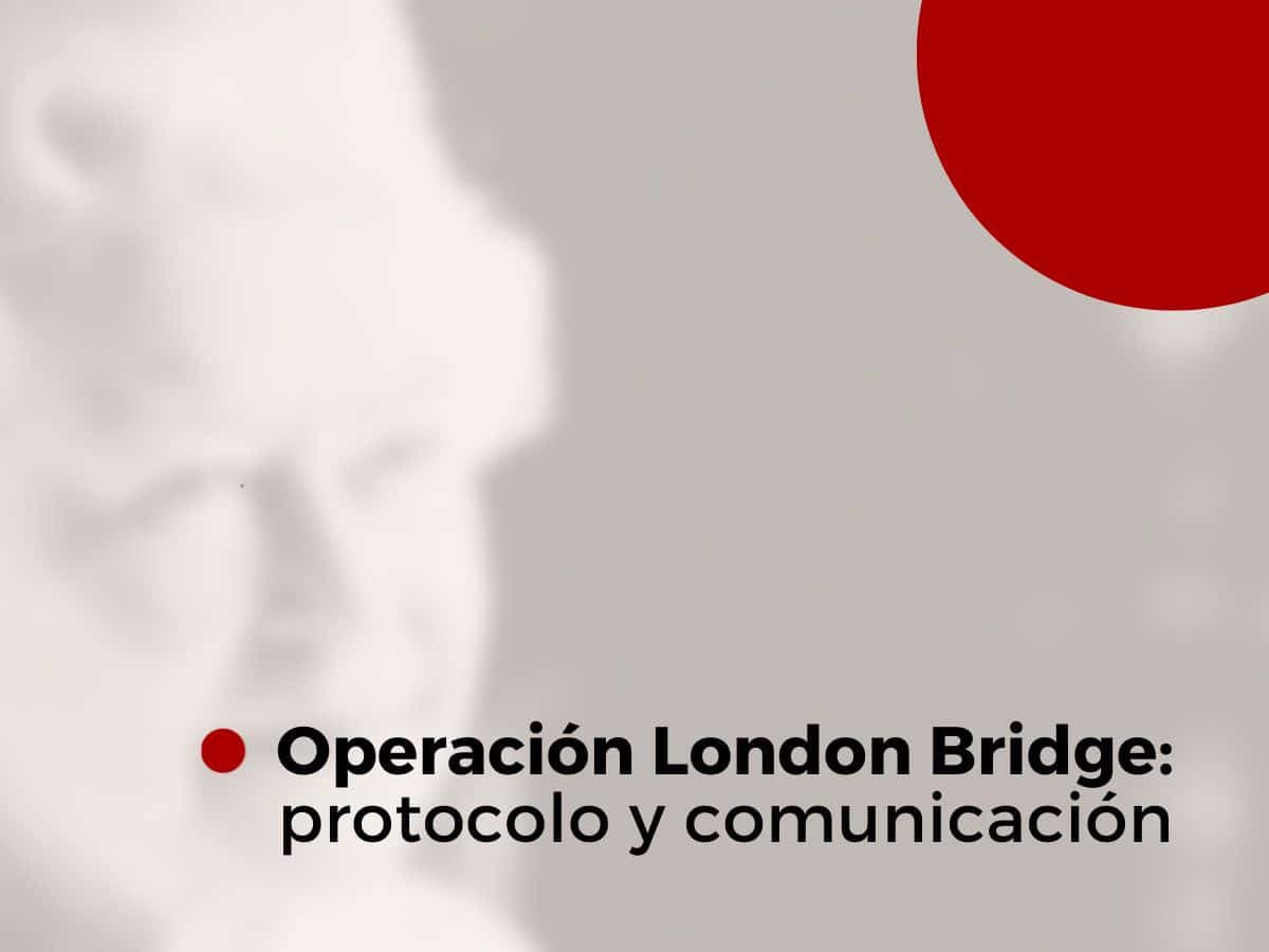 En este momento estás viendo .mui. | Operación London Bridge: protocolo y comunicación
